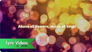 Above All Powers  Lyric Video [upl. by Brindle]