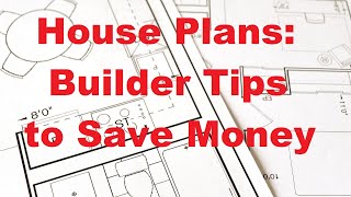 House Plans Builder Tips to Save Money [upl. by Hajidahk]