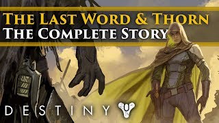 Destiny Lore  The Last Word amp Thorn The Complete Story [upl. by Lebanna233]