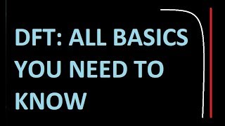 Basics of DFT in 10 minutes [upl. by Tenaej]