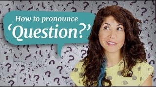 How to pronounce QUESTION  American English [upl. by Lorilyn]