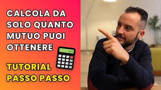 CALCOLA QUANTO MUTUO PUOI OTTENERE  CALCOLO PASSO PASSO  MUTUO PRIMA CASA [upl. by Ennaeiluj]