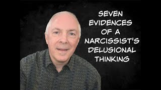 7 Evidences Of A Narcissists Delusional Thinking [upl. by Wu]