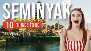 TOP 10 Things to do in Seminyak Bali 2023 [upl. by Adelaida]