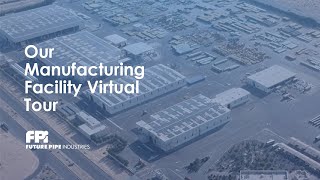 Future Pipe Industries Manufacturing Facility Virtual Tour [upl. by Waverley336]