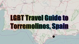 LGBT Travel Guide to Torremolinos Spain [upl. by Munn]