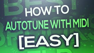 FL Studio  How to autotune with MIDI Easy [upl. by Belmonte]