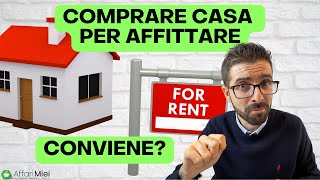 Comprare CASA per Affittare Conviene [upl. by Oiliduab732]