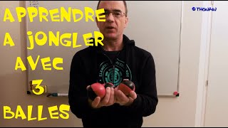 APPRENDRE à JONGLER avec 3 balles  JONGLAGE POUR LES NULS [upl. by Akived700]