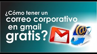 Cómo tener un correo corporativo en gmail gratis [upl. by Cantone]