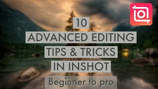 10 Advanced Editing Tips amp Tricks for InShot Video Editor  Tutorial from Beginner to Pro [upl. by Edualc]