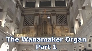 The Wanamaker Organ  Pt1 [upl. by Herzberg]