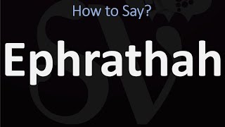 How to Pronounce Ephrathah CORRECTLY Biblical Name Pronunciation [upl. by Isolda]