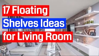 17 Floating Shelves Ideas for Living Room [upl. by Naivart]