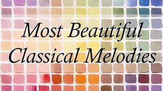 The Most Beautiful Classical Melodies  3 Hours Of The Best Classical Music [upl. by Arevle]