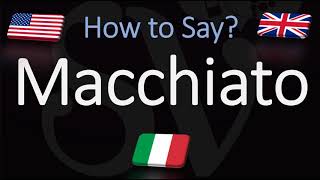 How to Pronounce Macchiato CORRECTLY Coffee Names Pronunciation [upl. by Ardnoet781]