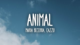 Maria Becerra Cazzu  ANIMAL LetraLyrics [upl. by Eimar]