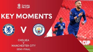 Chelsea v Manchester City  Key Moments  SemiFinal  Emirates FA Cup 202021 [upl. by Shabbir]