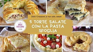 5 TORTE SALATE CON LA PASTA SFOGLIA [upl. by Desi4]