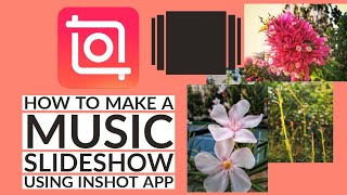 How to Make a Music Slideshow Using InShot App  InShot Tutorial 2021  InShot Slideshow Editing [upl. by Aron482]