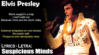 Elvis Presley  Suspicious Minds Lyrics SpanishEnglish EspañolInglés [upl. by Prudhoe]