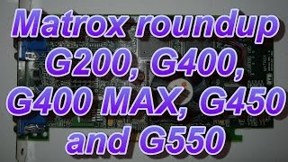 Matrox Roundup G200 G400 G400 MAX G450 and G550 [upl. by Lourie820]