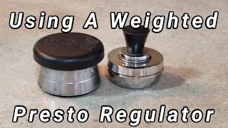 Using A Weighted Presto Regulator [upl. by Sabine]