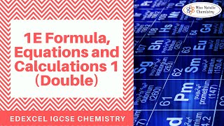 1E Formula Equations and Calculations Part 1 Double  Edexcel IGCSE Chemistry [upl. by Hilton]