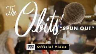 Obits  Spun Out OFFICIAL VIDEO [upl. by Nohsad]