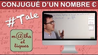 Déterminer le conjugué dun nombre complexe  Terminale  Maths expertes [upl. by Atinahc129]