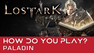 LOST ARK  How does Paladin Play [upl. by Rebmik441]