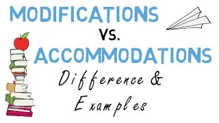 Modifications vs Accommodations Difference and Examples [upl. by Zel]