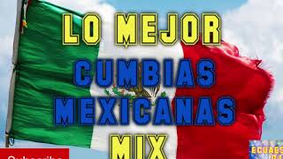 ✅💯🇲🇽 LO MEJOR CUMBIAS MEXICANAS 100 MIX👌 [upl. by Moffitt]