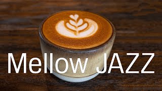 Relaxing Mellow JAZZ  Chill Out Coffee Music For Work amp Study [upl. by Anialahs39]