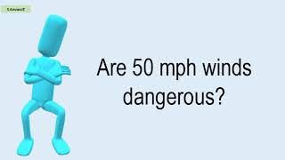 Are 50 Mph Winds Dangerous [upl. by Lilybel]