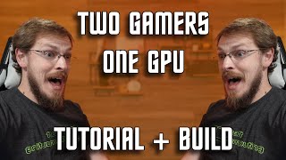 Two Gamers One GPU from your Windows PC HyperV Paravirtualization Build and Tutorial [upl. by Nale]