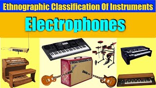 CLASSIFICATION OF MUSICAL INSTRUMENTS  ELECTROPHONES [upl. by Holmes]