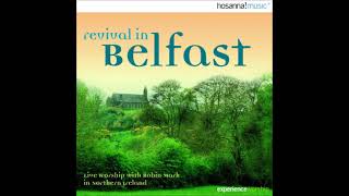 Revival In Belfast Robin Mark [upl. by Heisel]