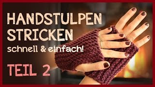 Handstulpen stricken  Anfängerprojekt Teil 2 [upl. by Forrester295]