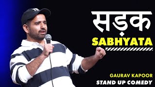 SADAK SABHYATA  Gaurav Kapoor  Stand Up Comedy [upl. by Gavrila]