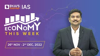 Economy This Week  Period 26th Nov to 2nd Dec  UPSC CSE 2022 [upl. by April]