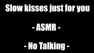 Slow kisses just for you 😘  ASMR  No Talking [upl. by Ahens479]