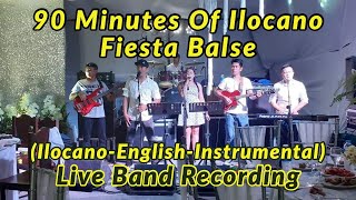 90 MINUTES OF ILOCANO FIESTA LIVE BAND BALSE [upl. by Flori219]