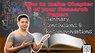 HOW TO MAKE CHAPTER 5 OF YOUR RESEARCH PAPER SUMMARY CONCLUSIONS amp RECOMMENDATIONS [upl. by Searby]