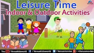 Leisure Time  Indoor amp Outdoor Activities [upl. by Motteo480]