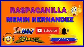 RASPACANILLA MEMIN HERNANDEZ Y LOS ORIGINALES MIX 🇻🇪 [upl. by Akanke]