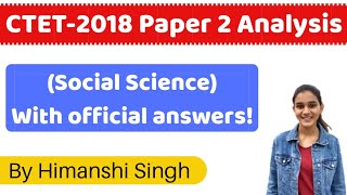 CTET2018 Full Paper Analysis with official answers for CTET2019  Social Scienceसामाजिक विज्ञान [upl. by Cooper]