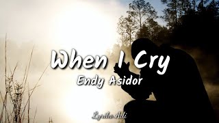 WHEN I CRY  Gaither Vocal Band l Endy Asidor  Cover  Lyrics [upl. by Wallace682]