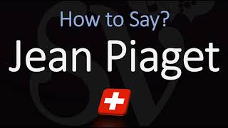 How to Pronounce Jean Piaget CORRECTLY [upl. by Fotzsyzrk752]