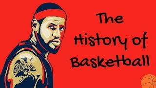 The History of Basketball [upl. by Cocke]